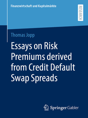 cover image of Essays on Risk Premiums derived from Credit Default Swap Spreads